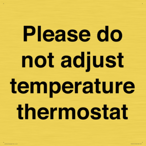 Please do not adjust temperature thermostat